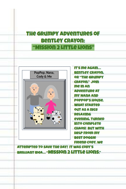 1.2 The Grumpy Adventures of Bentley Crayon: "Mission 2 Little Lions"