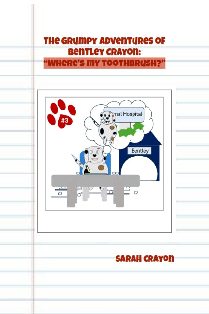 1.3 The Grumpy Adventures of Bentley Crayon: "Where's My Toothbrush?"
