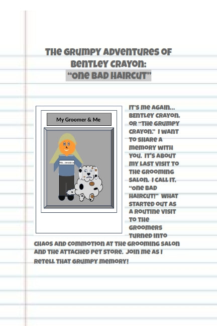 1.5 The Grumpy Adventures of Bentley Crayon:  "One Bad Haircut"